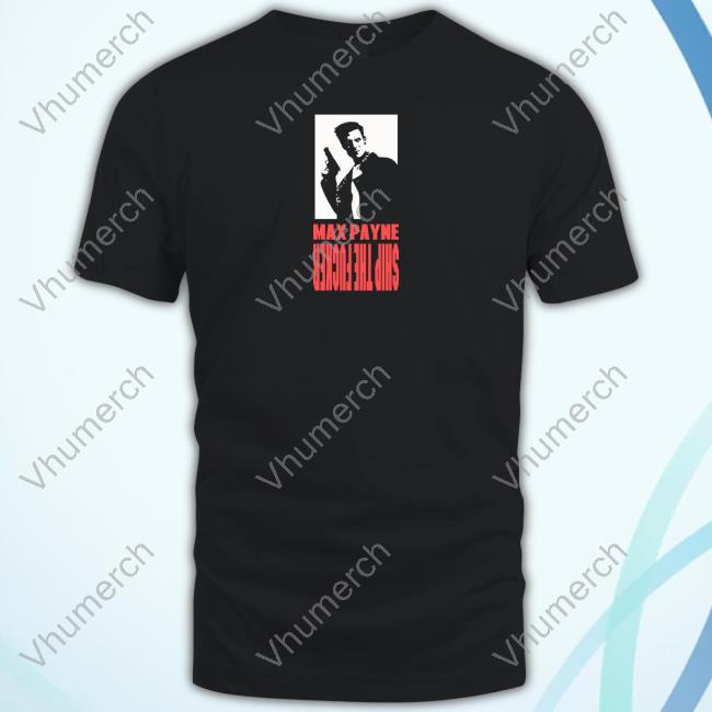 Scottapogee Max Payne Ship The Fucker Long Sleeve Tee Shirt