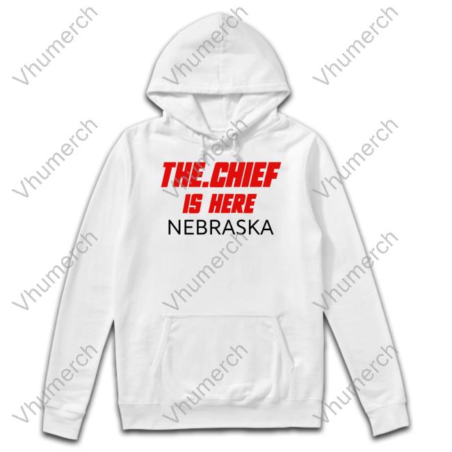 Thechiefborders Store The Chief Is Here Nebraska Long Sleeve T Shirt Chiefborders