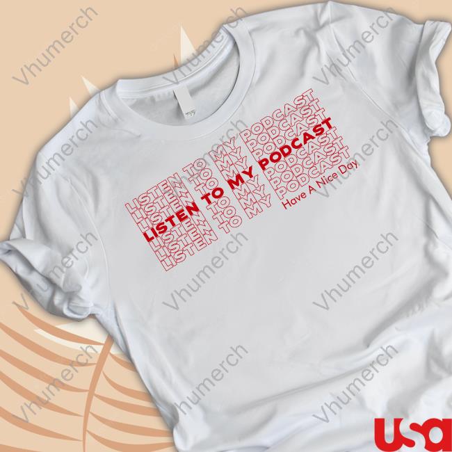 Listen To My Podcast Hoodie