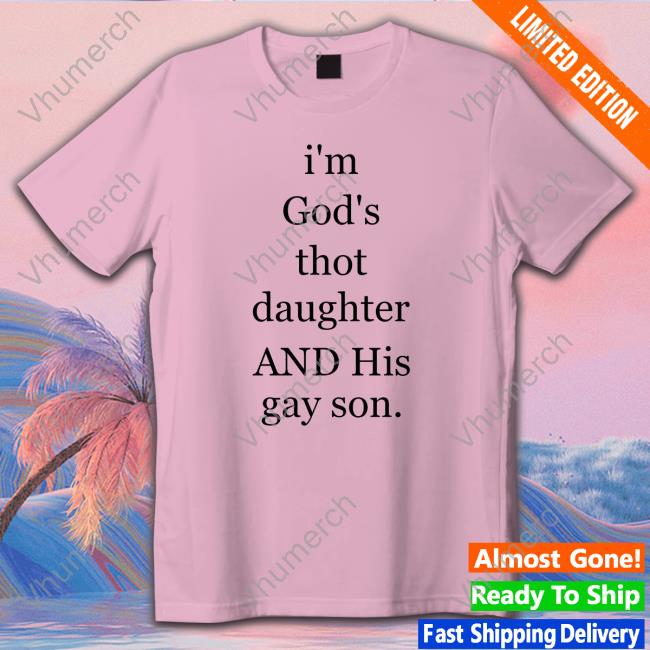 I'm God's Thot Daughter T Shirt