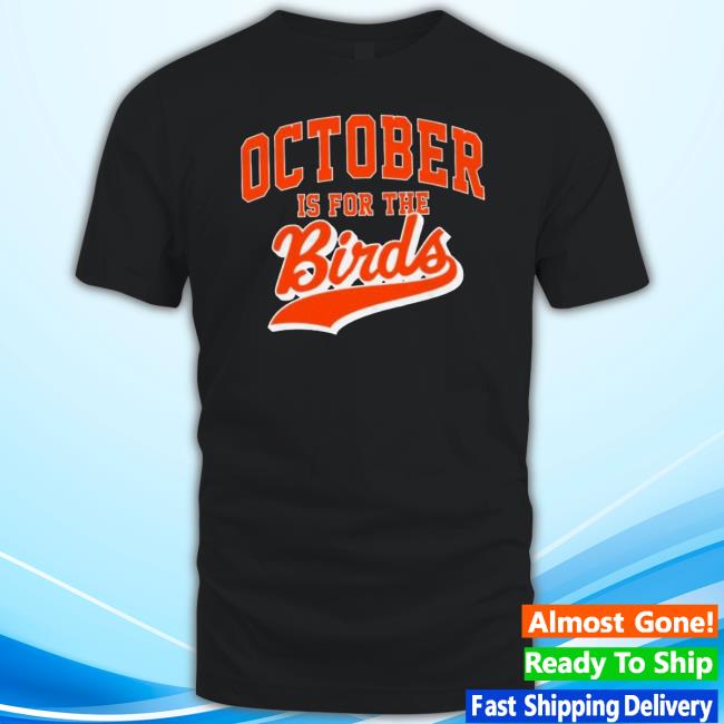 October Is For The Birds T Shirt