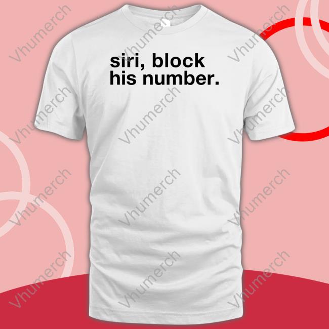 Siri Block His Number Hoodied Sweatshirt