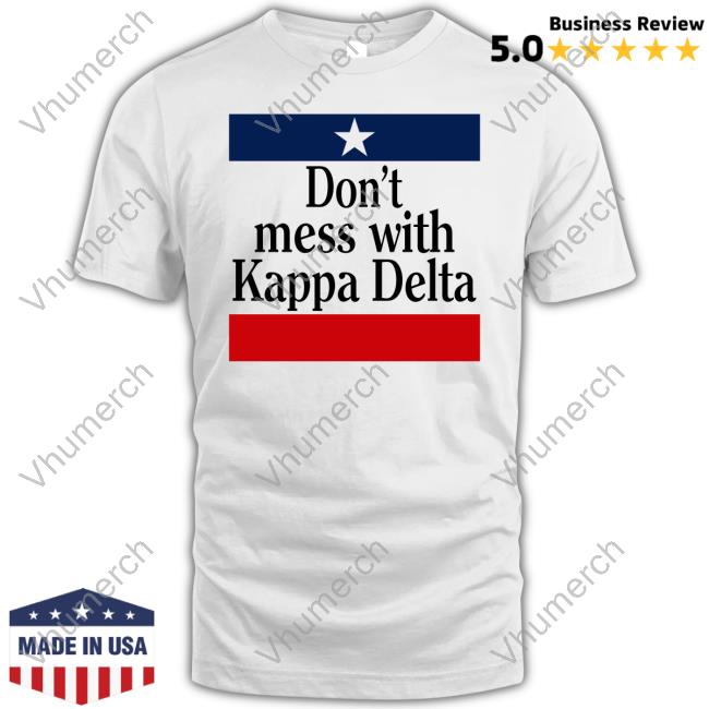 Don't Mess With Kappa Delta Shirt