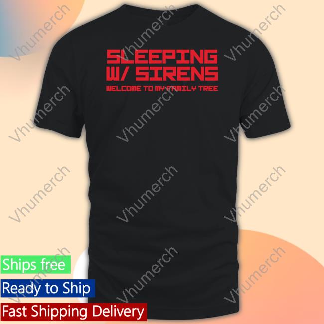 Sleeping Sirens Welcome To My Family Tree T Shirt