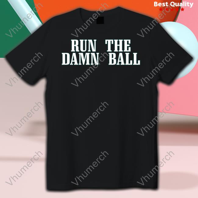 Run The Damn Ball Phi Shirt