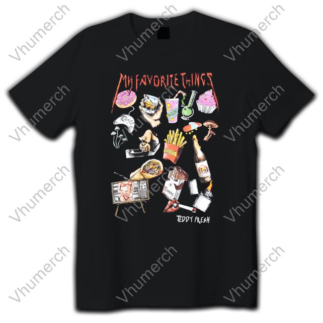 Teddy Fresh Merch My Favorite Things Tee