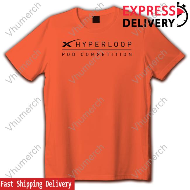 Elon Musk Hyperloop Pod Competition Tee Shirt