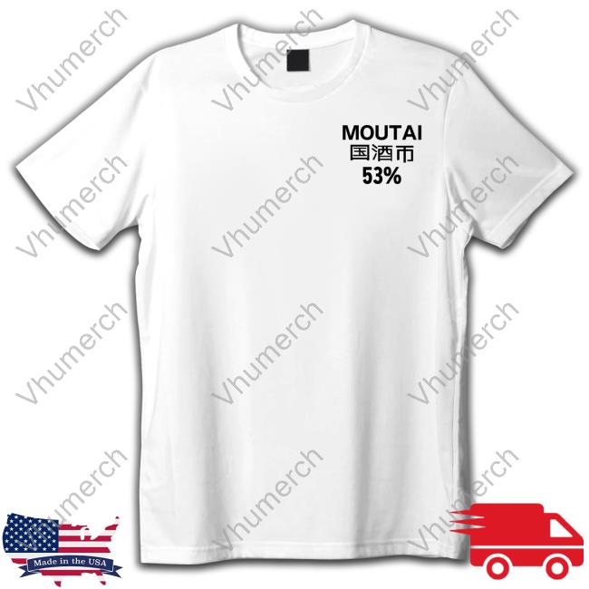Jakey Moutai 53% Shirts