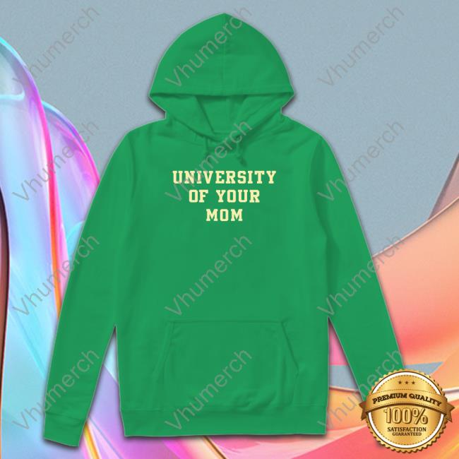University Of Your Mom Sweaters