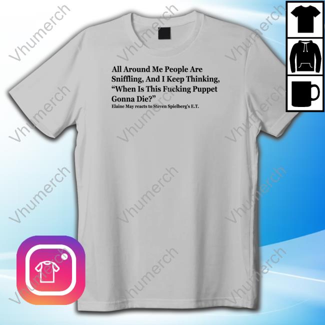 Misc_En_Scene All Around Me People Are Sniffling And I Keep Thinking When Is This Fucking Puppet Gonna Die Sweatshirt