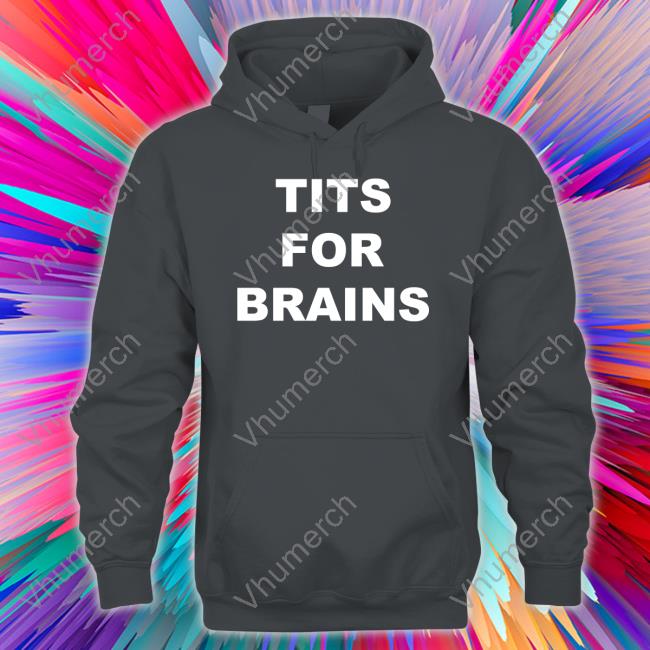 Ogbff Merch Tits For Brains Sweatshirt Stupidandhot Tits For Brains Shirt