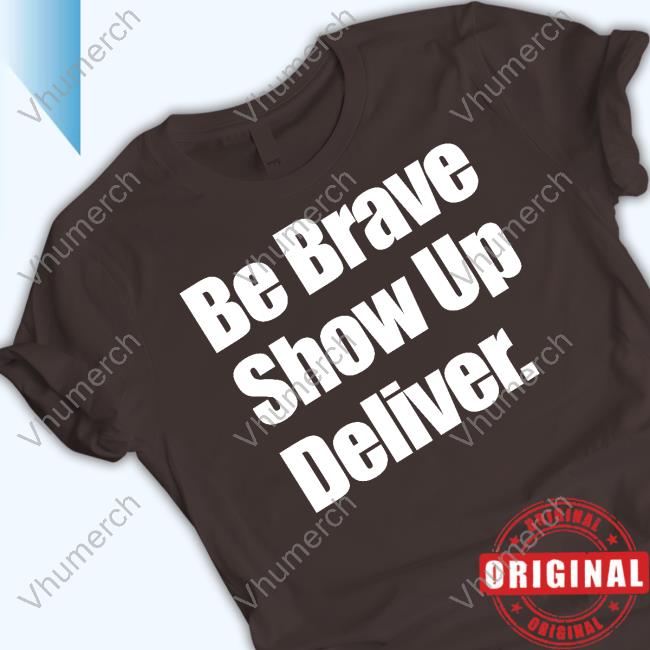 C.L. "Shep" Shepherd Wearing Be Brave Show Up Deliver Hooded Sweatshirt