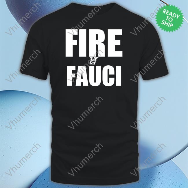 Fire Fauci T Shirt