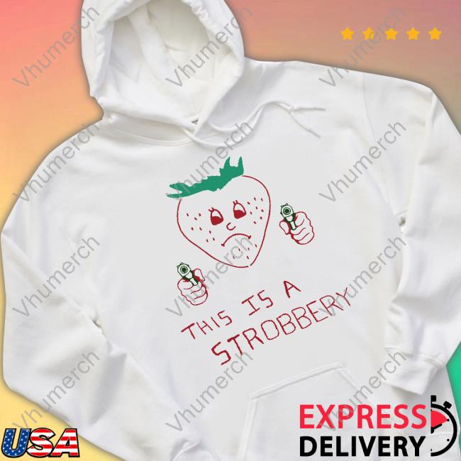 Shirtsthtgohard This Is A Strobbery Funny T Shirt