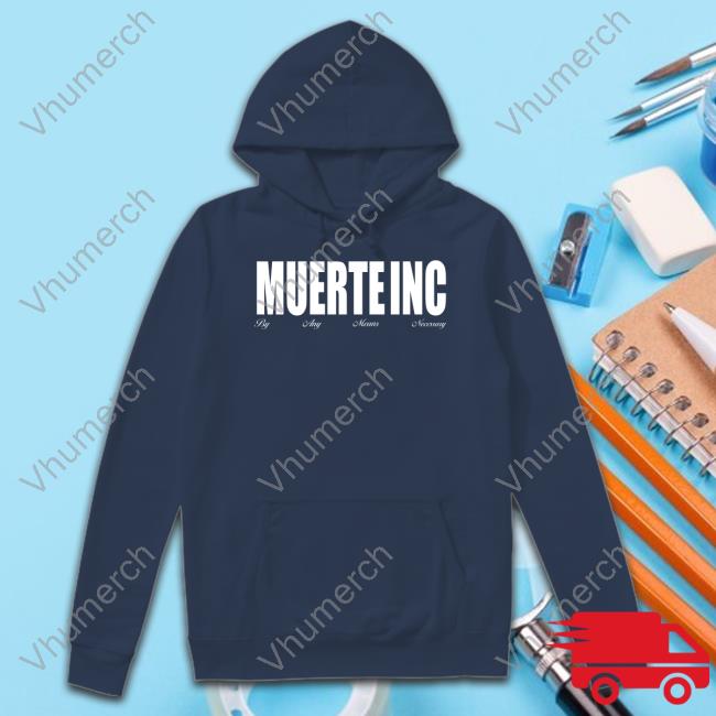 Muerteinc Shop Muerte Inc By Any Means Necessary Hooded Sweatshirt