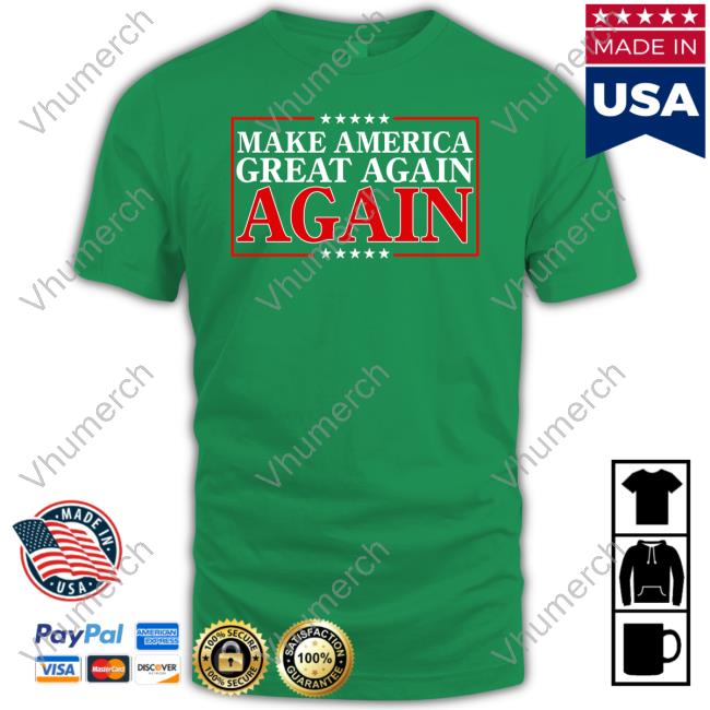 Don Jr Store Make America Great Again Again Long Sleeve Tee Shirt Don Jr Store Make America Great Again Again Hoodie
