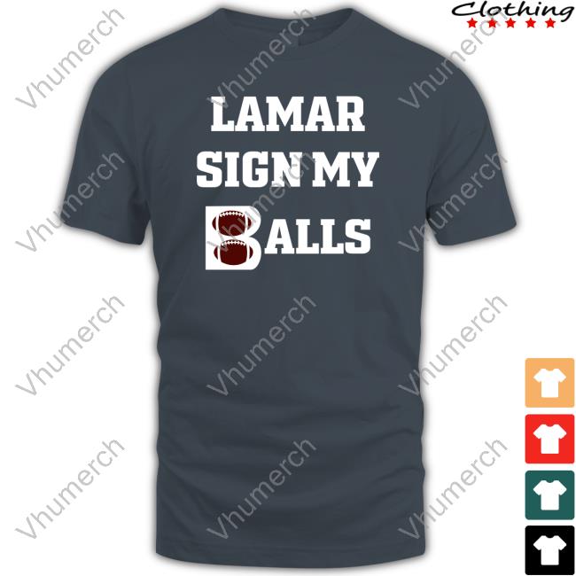 Lamar Sign My Balls Tee Shirt
