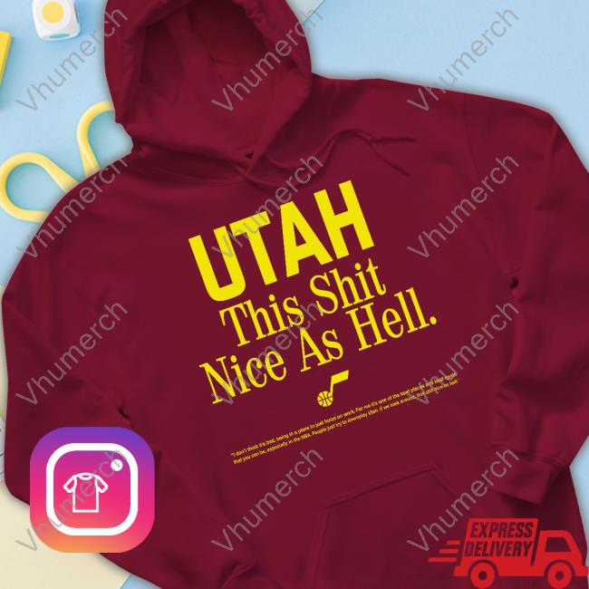 Rob Perez Utah This Shit Nice As Hell Long Sleeve Utah This Shit Nice As Hell Sweatshirt