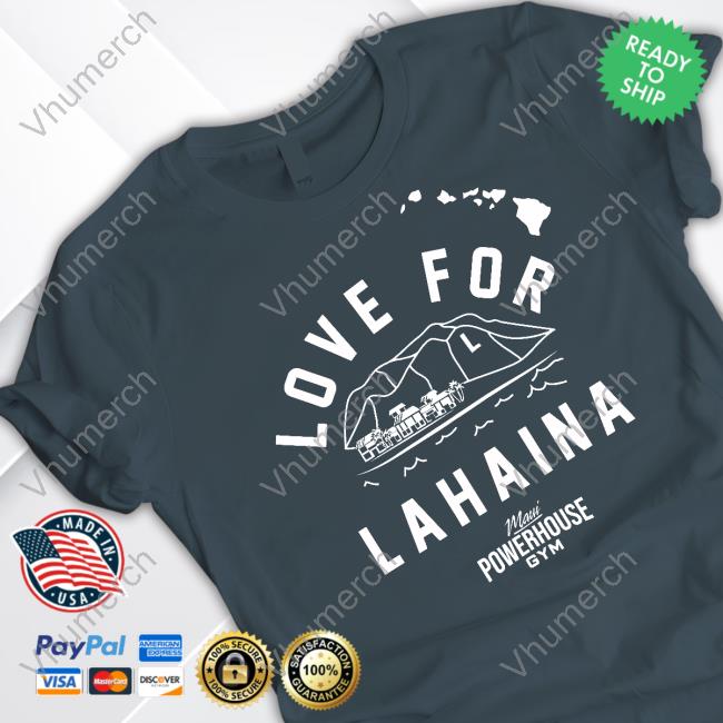 Love For Lahaina Maui Powerhouse Gym Shirt