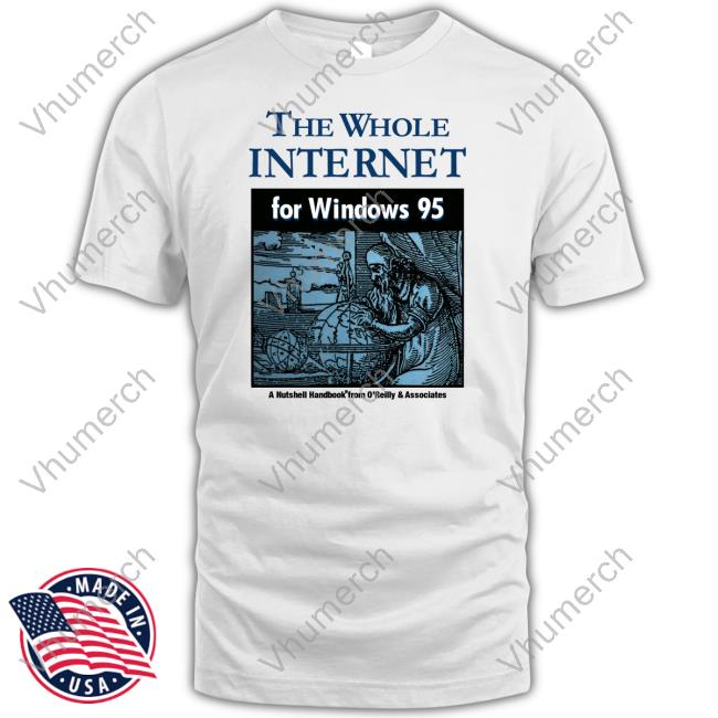 Official The Whole Internet For Windows 95 T Shirt