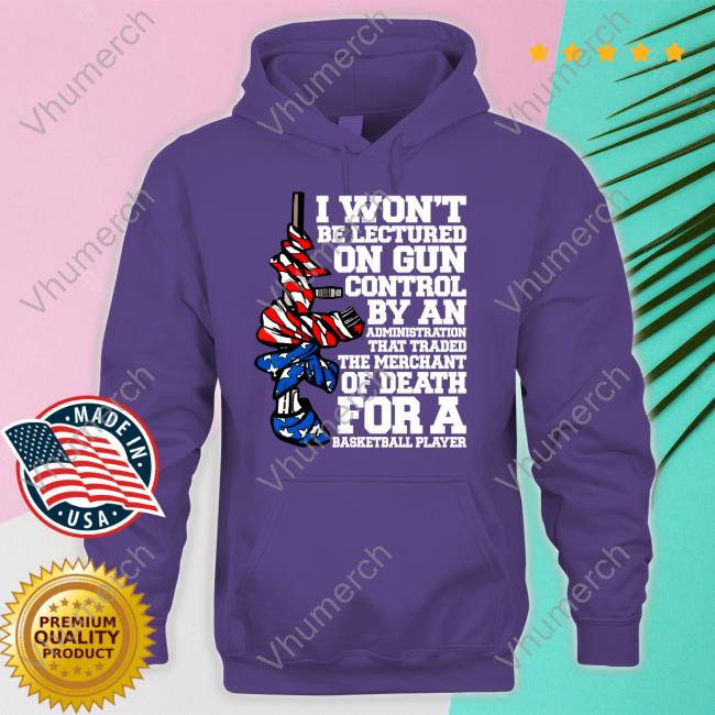 Irishpeachdesigns Store I Won't Be Lectured On Gun Control The Merchant Of Death Tee Shirt Irishpeachbackup