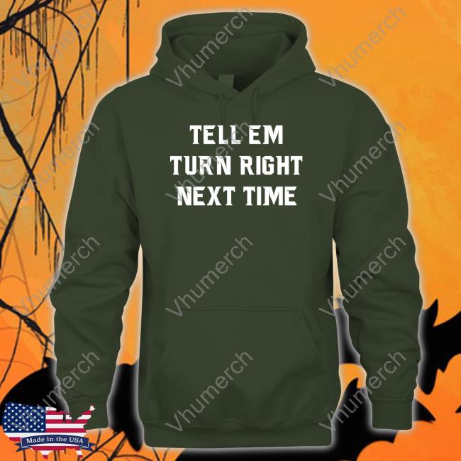 Playboisparty Tell Em Turn Right Next Time Sweatshirt Michigan State Spartans Baseball