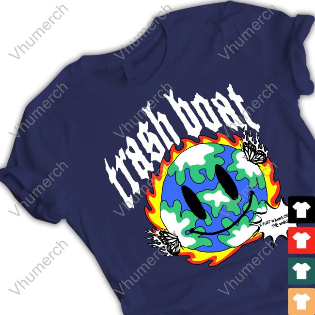 Trash Boat Merch Change The World T Shirts