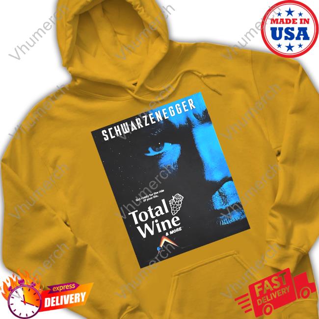 Official Schwarzenegger Get Ready For The Ride Of Your Life Total Wine Shirt