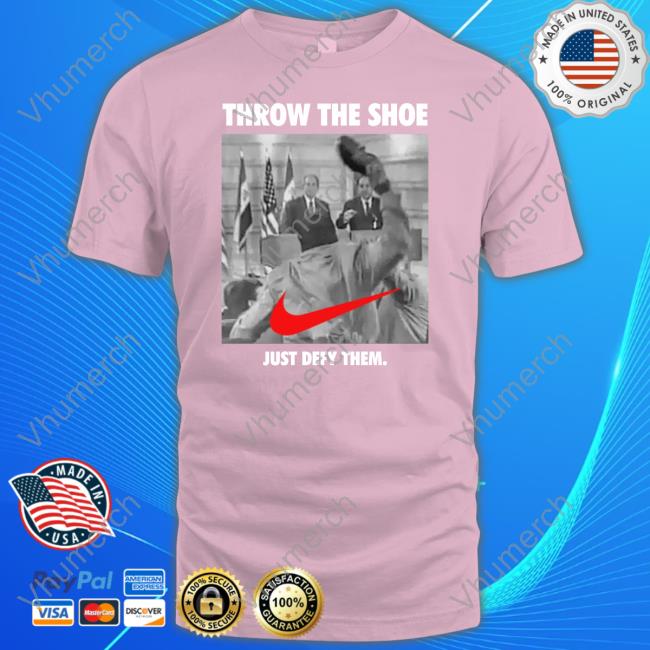 Bloodedthebrave Throw The Shoe Just Defy Them T-Shirt
