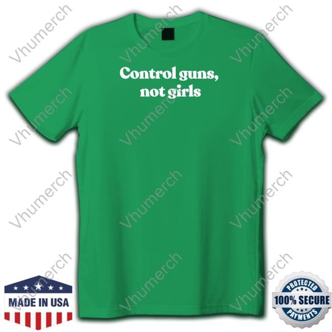 Biden Control Guns Not Girls Sweatshirt Biden Control Guns Not Girls Official