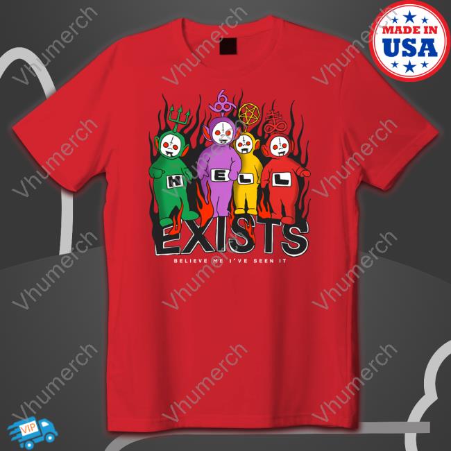 Hell Exists Believe Me I've Seen It Tee Shirt Teenhearts Shop Teenhearts Shop Hell Exists Believe Me I've Seen It Tee