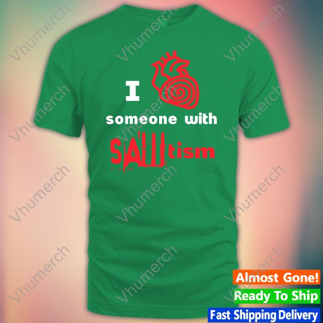 42Yow I Heart Someone With Sawtism T-Shirts