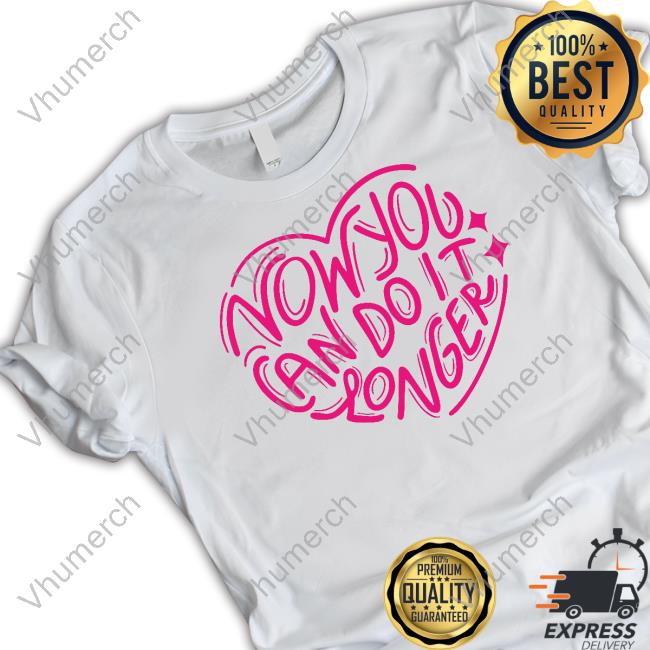 Now You Can Do It Longer Heart Long Sleeved T-Shirt