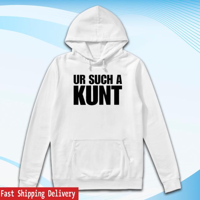 Ur Such A Kunt Funny