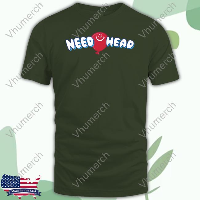 Need Head Shirt