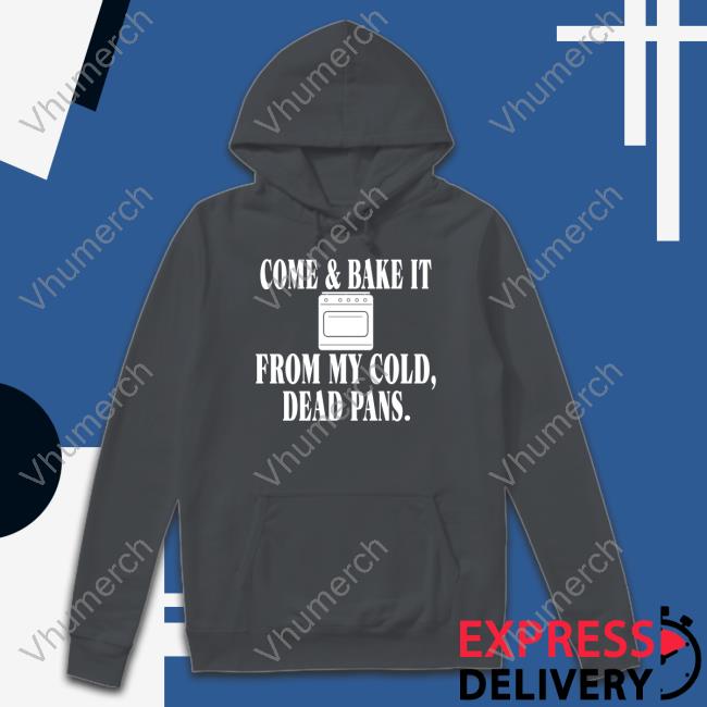 Irishpeachbackup Come & Bake It From My Cold Dead Pans Long Sleeve Tee Joe Biden Come & Bake It From My Cold Dead Pans Gas Stove Ban T Shirt