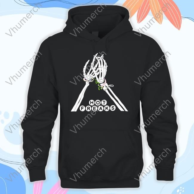 Hot Freaks Forever T-Shirt,Hoodie,Sweatshirt