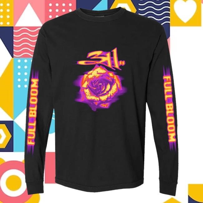 311 Official Store Full Bloom T-Shirt, Hoodie, Tank Top, Sweater And Long Sleeve T-Shirt