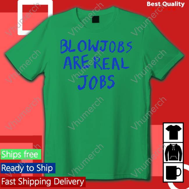 Pepomoreno Merch Blowjobs Are Real Jobs Tee