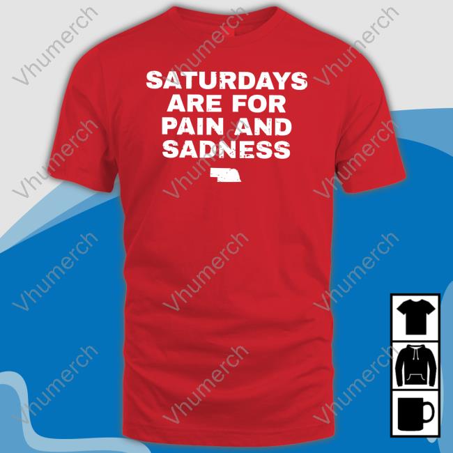 Official Saturdays Are For Pain And Sadness Tee
