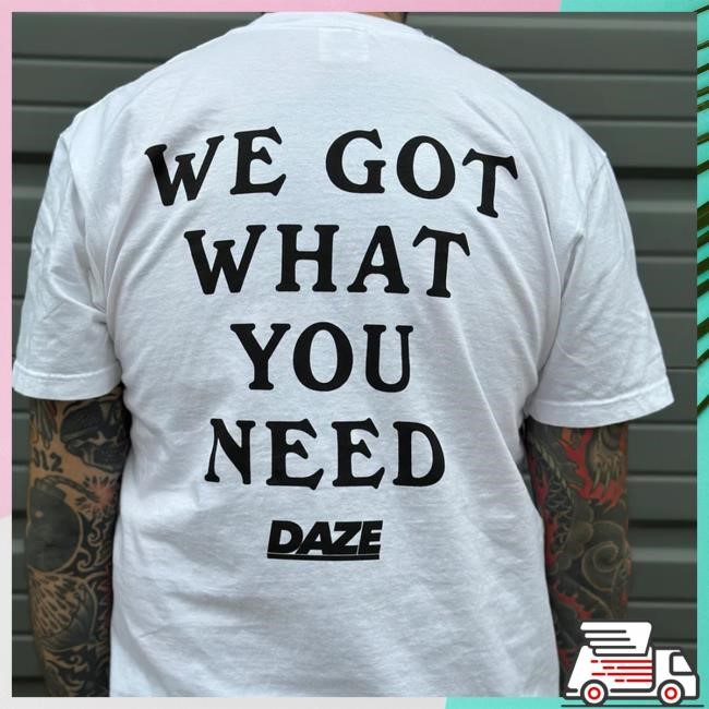 Daze Style Store Bayway - We Got What You Need Hoodie