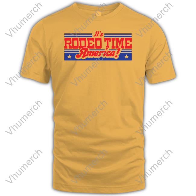 Dale Brisby It's Rodeo Time America Tee Shirt Dale Brisby It's Rodeo Time America Sweatshirt