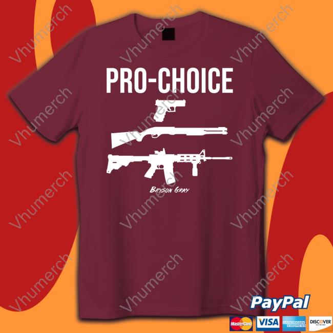Pro Choice Guns Bryson Gray Tee Shirt Bryson Gray Merch Pro Choice Guns Bryson Gray Long Sleeve Tee