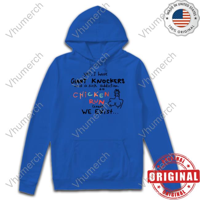 Yes I Have Giant Knockers Chicken Run Tee Uncleinc Shop Yes I Have Giant Knockers Chicken Run T-Shirt