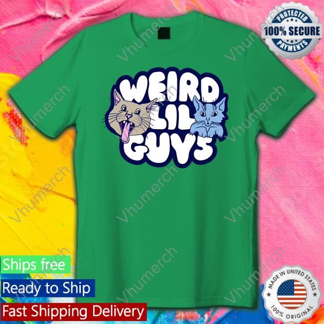 Weirdlilguys Merch Weird Lil Guys Hoodie Cats Being Weird Little Guys Weird Lil Guys T Shirt