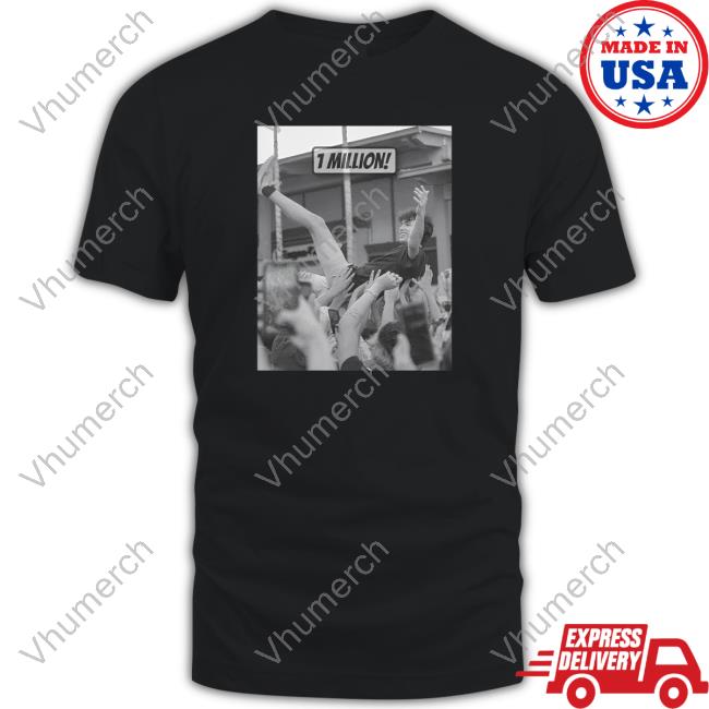 Lofe Store 1 Million Shirt