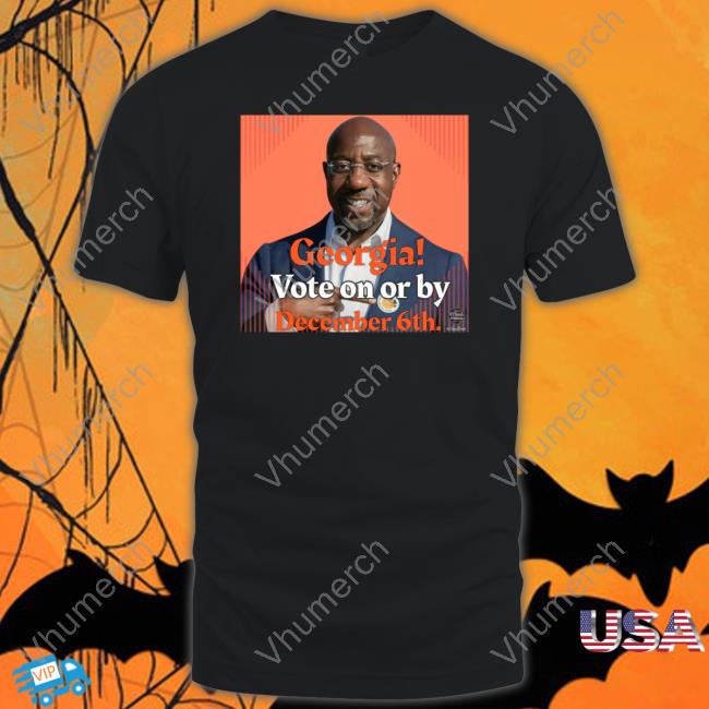 Georgia Vote On Or By December 6Th Shirt Lanaquest Aka Rosasparks