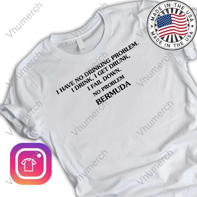 Translatedtees I Have No Drinking Problem I Drink I Get Drunk I Fail Down No Problem Bermuda Hoodie