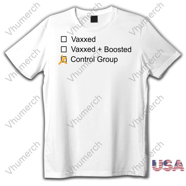 Vaxxed Boosted Control Group T Shirt