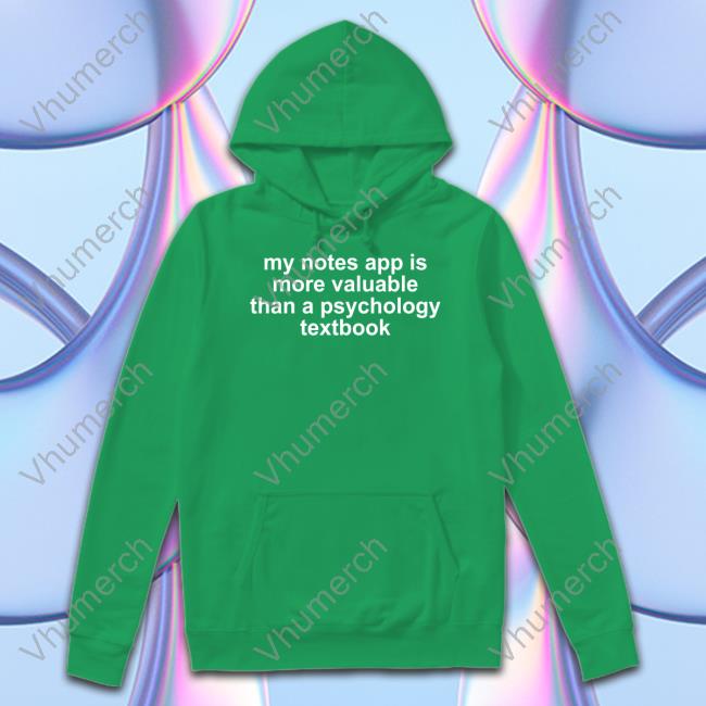 Shop Vibe2k My Notes App Is More Valuable Than A Psychology Textbook Long Sleeved T-Shirt